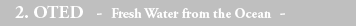 2.OTED - Fresh Water from the Ocean -